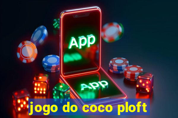 jogo do coco ploft